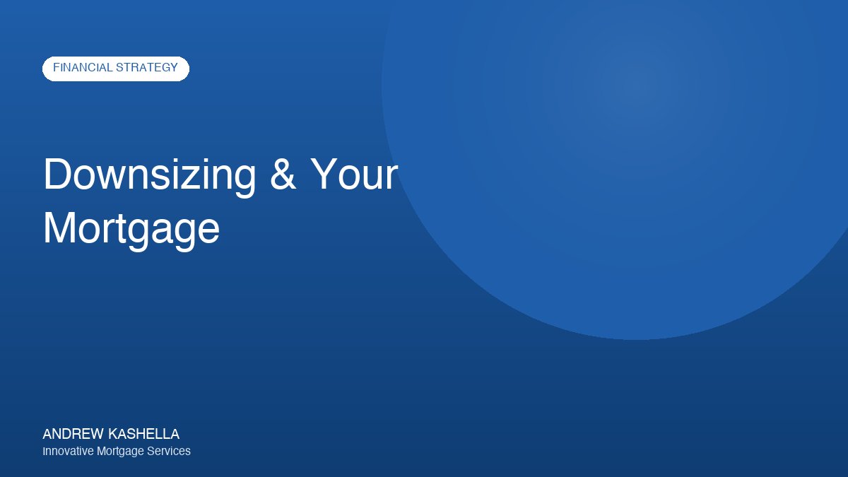 Downsizing and your mortgage
